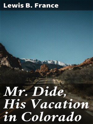 cover image of Mr. Dide, His Vacation in Colorado